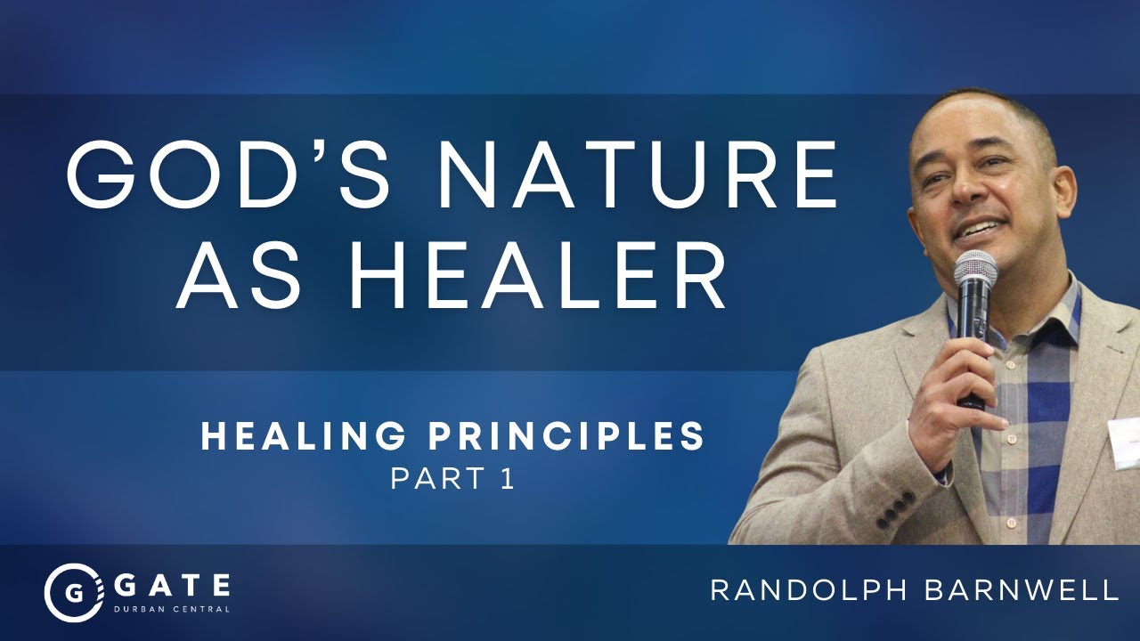 God's Nature as Healer | Healing Principles - Part 1 | Randolph Barnwell