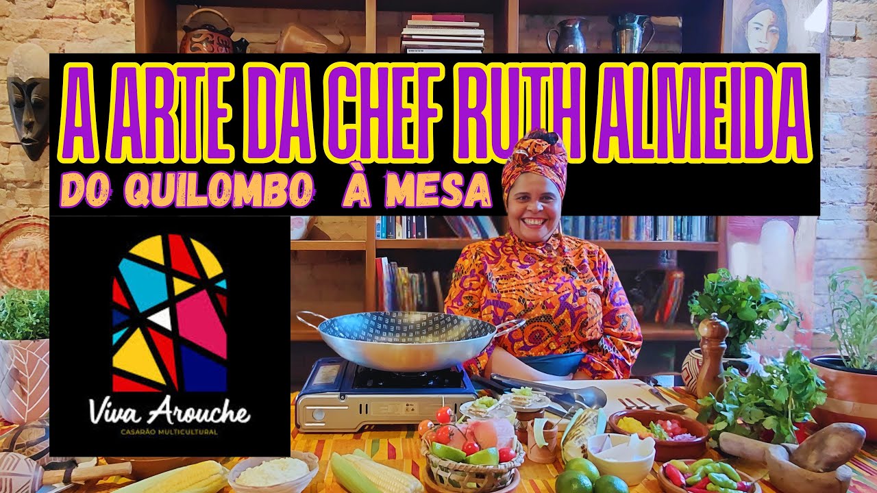 Conheça o Espaço Viva Arouche e a Chef Ruth Almeida