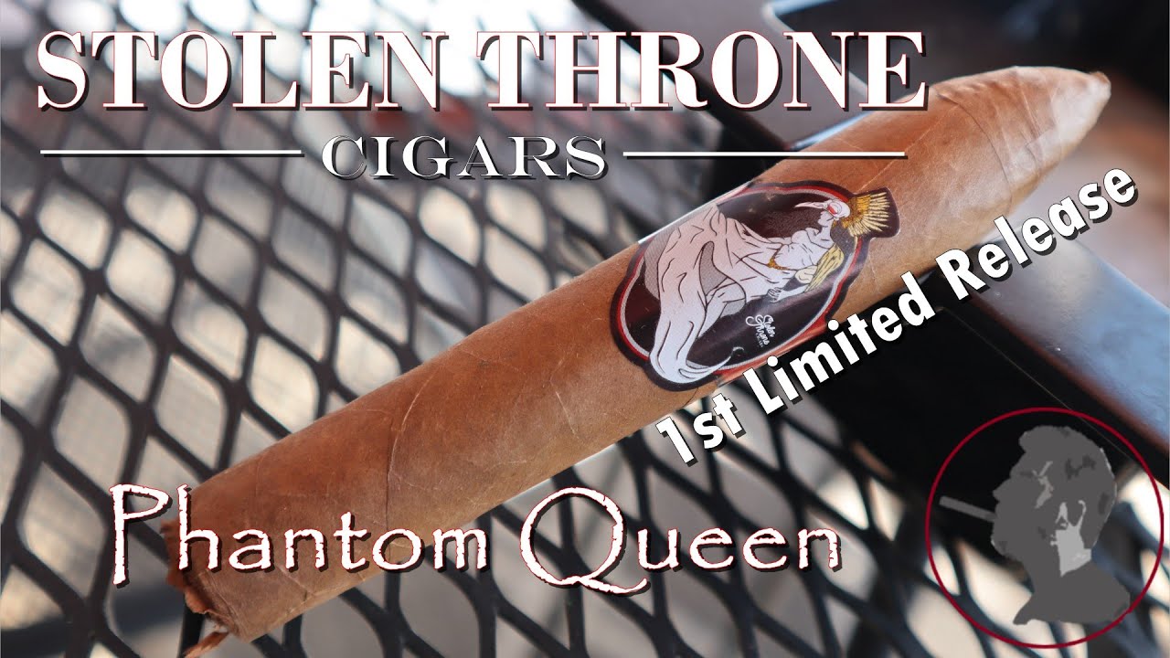 Stolen Throne Cigars Phantom Queen, Jonose Cigars Review