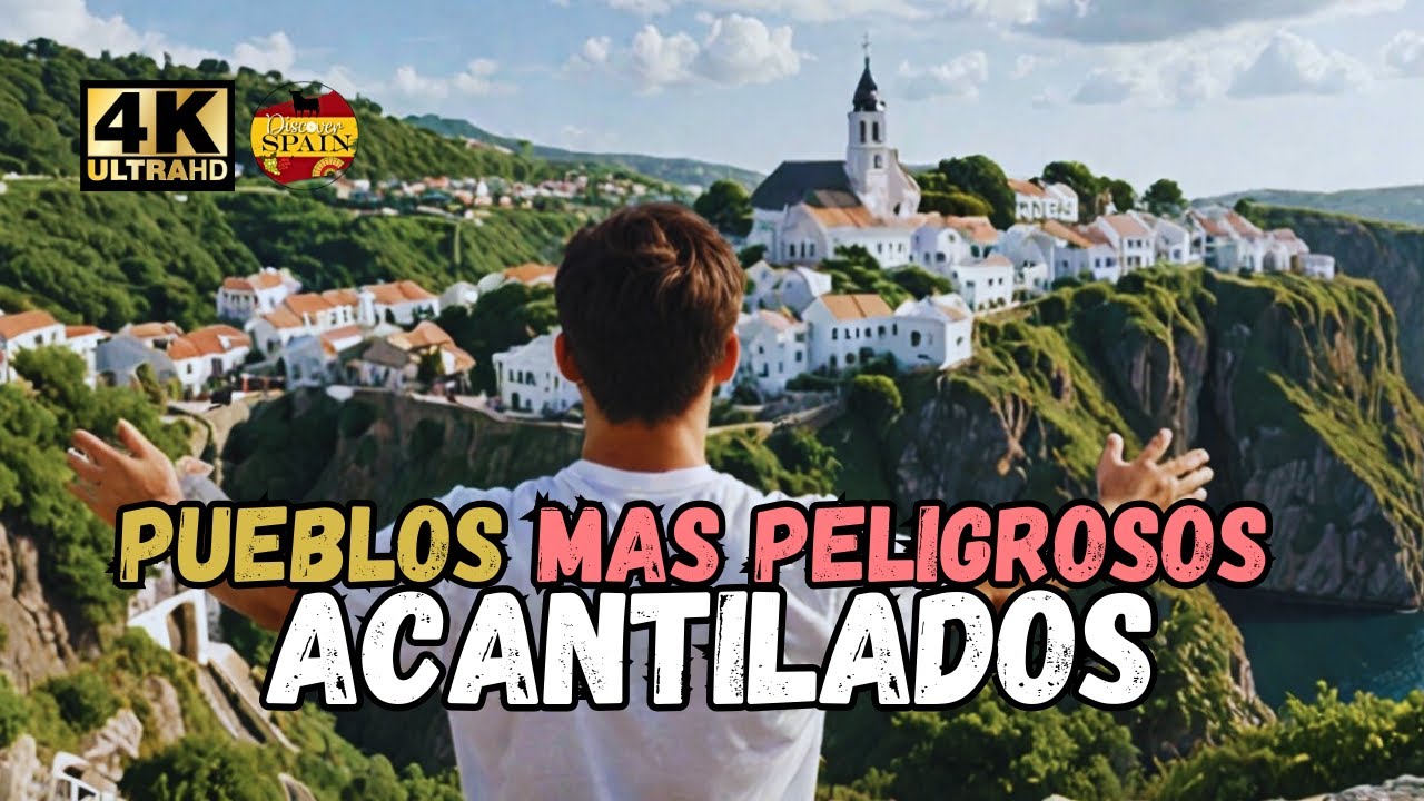 Pueblos de Vértigo en España: Acantilados Peligrosos y Vistas Impresionantes