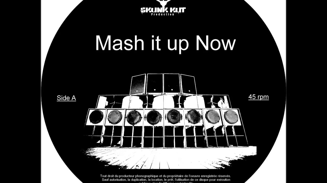 Mash it up now - Skunk kut