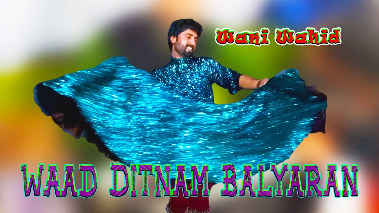 Waad Ditnam Balyaran || Wani Wahid || Star Shalteng
