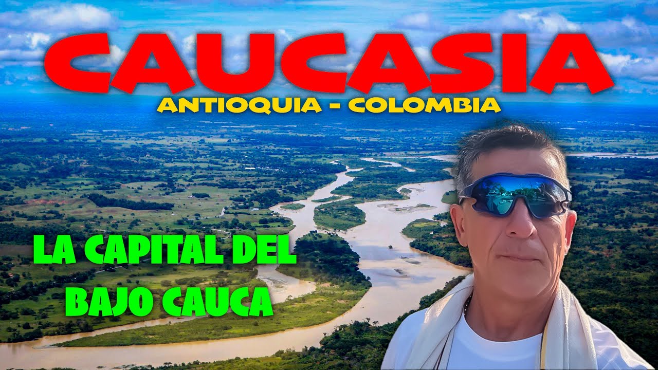 Caucasia 💧 La Capital Del Bajo Cauca