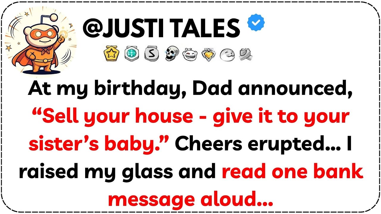 At my birthday, Dad announced, “Sell your house—give it to your sister’s baby.” Cheers erupted...