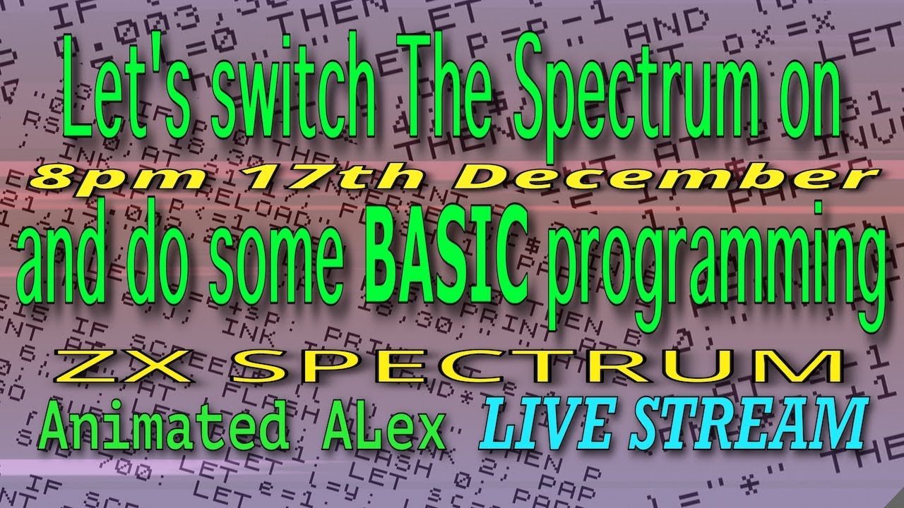 Let's see what happens, BASIC programming on the  retro 'The Spectrum' - Animated ALex LIVE.