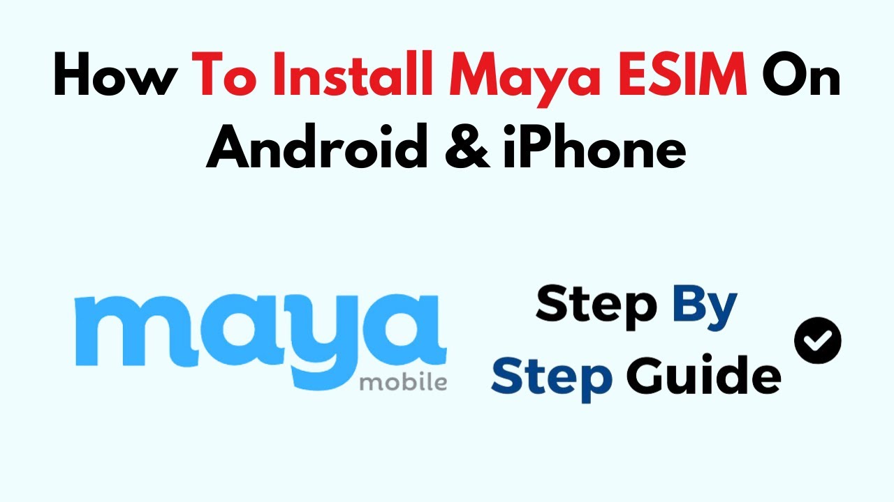 How To Install Maya ESIM On Android & iPhone