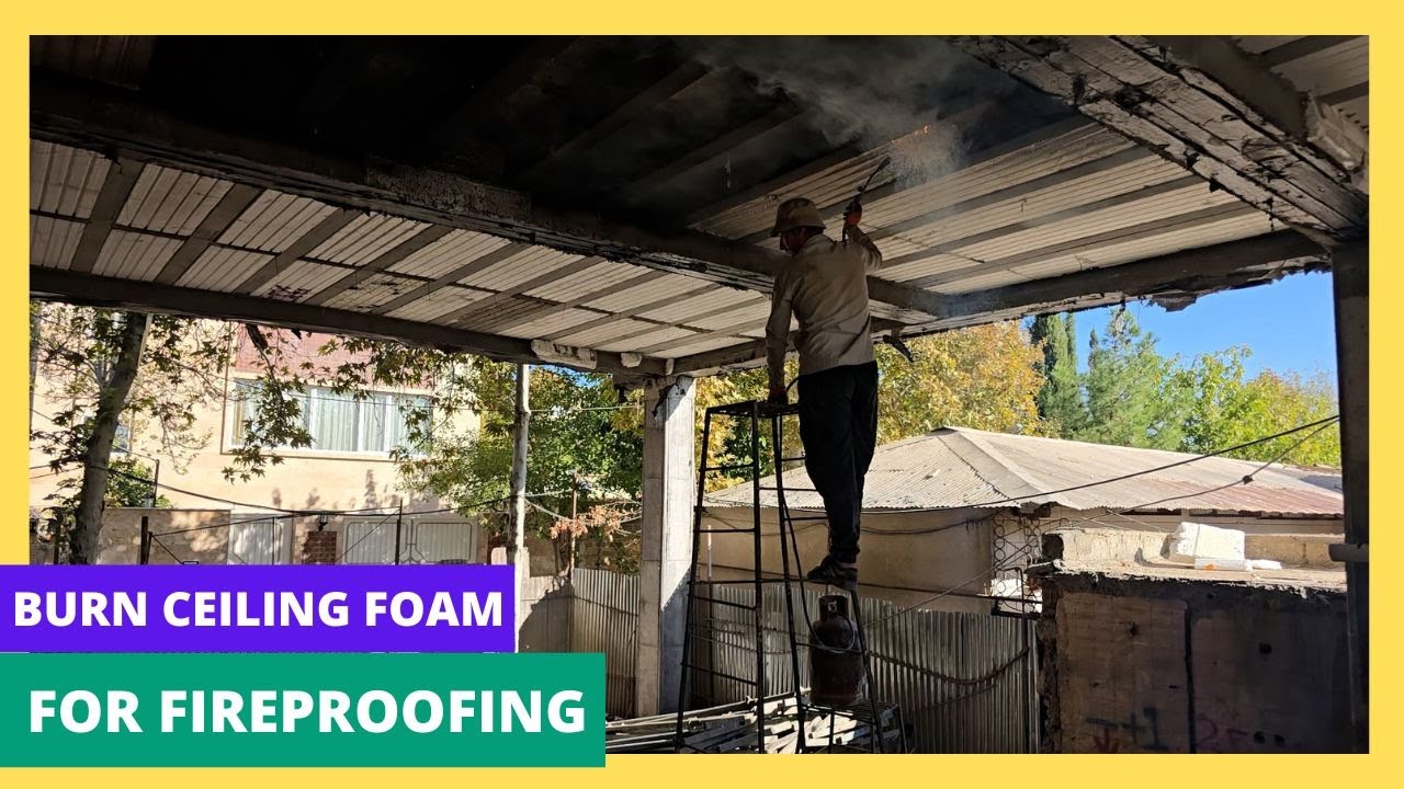 How to Burn Ceiling Foam for Fireproofing: Essential Building Safety Technique