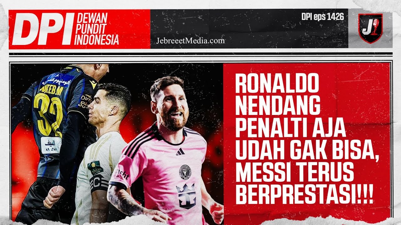 RONALDO NENDANG PENALTI NYANGSANG, MESSI JELAS LEBIH BAIK? - DPI - EPS 1426