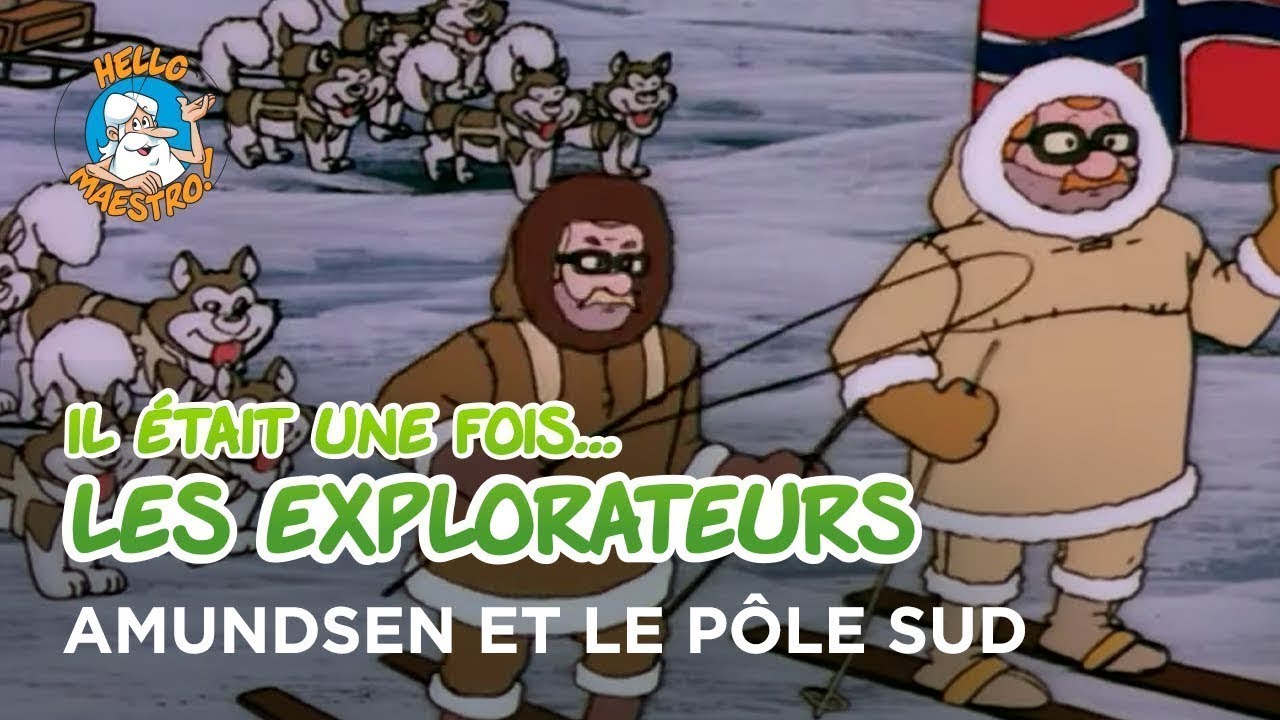 Il était une fois… les Explorateurs 🗺️- Amundsen et le Pôle Sud ❄️