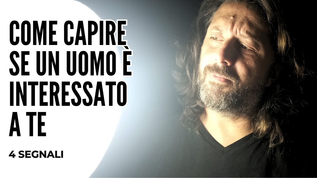Come capire se un uomo è interessato a te | 4 SEGNALI DI CHI CERCA LA TUA ATTENZIONE