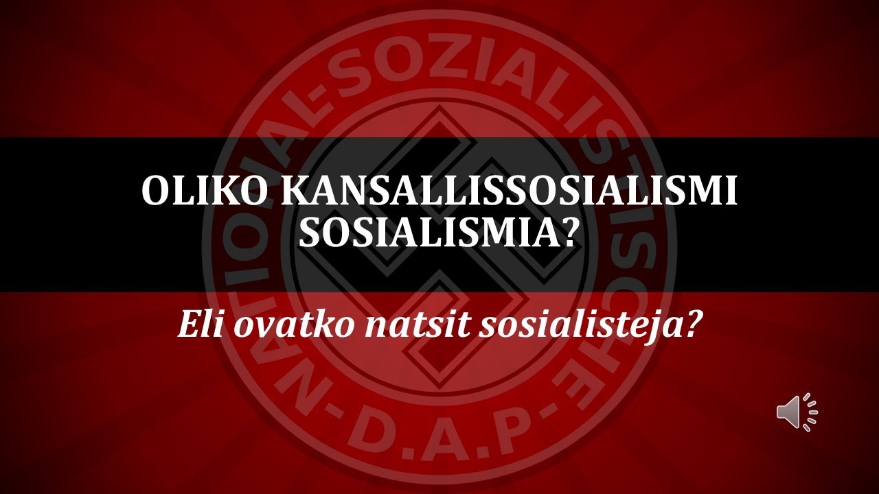Olivatko kansallissosialistit (natsit) sosialisteja?