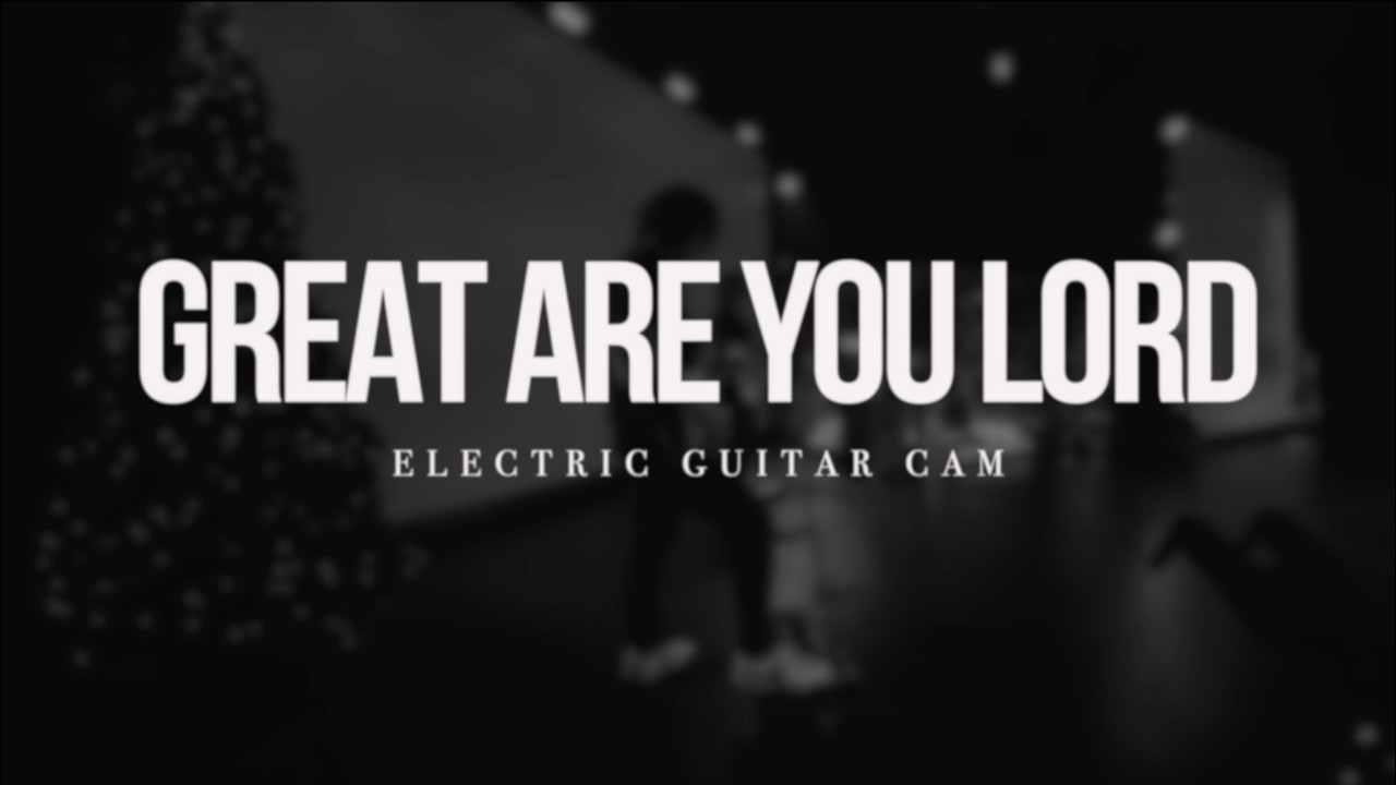Great Are You Lord - Electric Guitar Cover