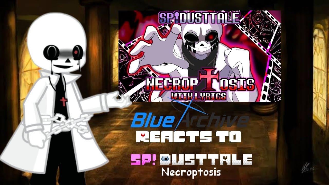 Реакция Blue Archive на песню SP!Dusttale - Necroptosis с текстом песни (Dusted Timeline, часть 2...