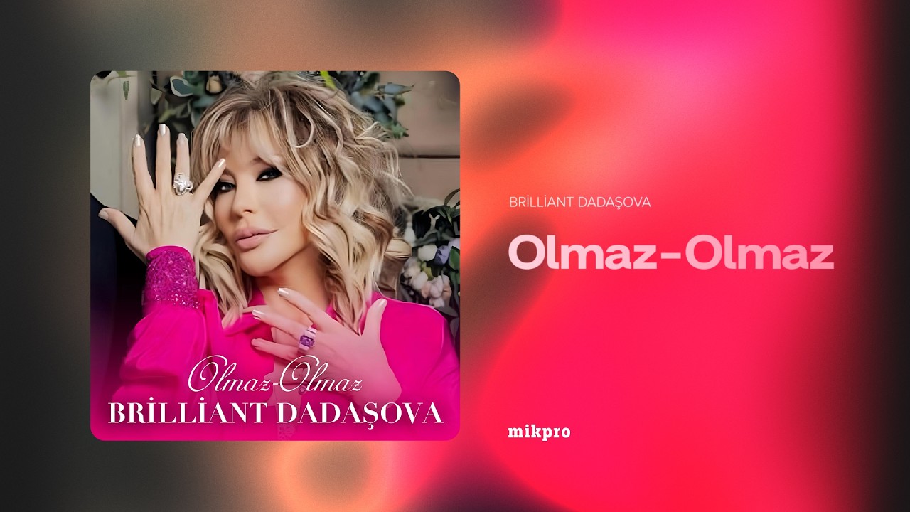 Brilliant Dadaşova — Olmaz-Olmaz (Rəsmi Audio)