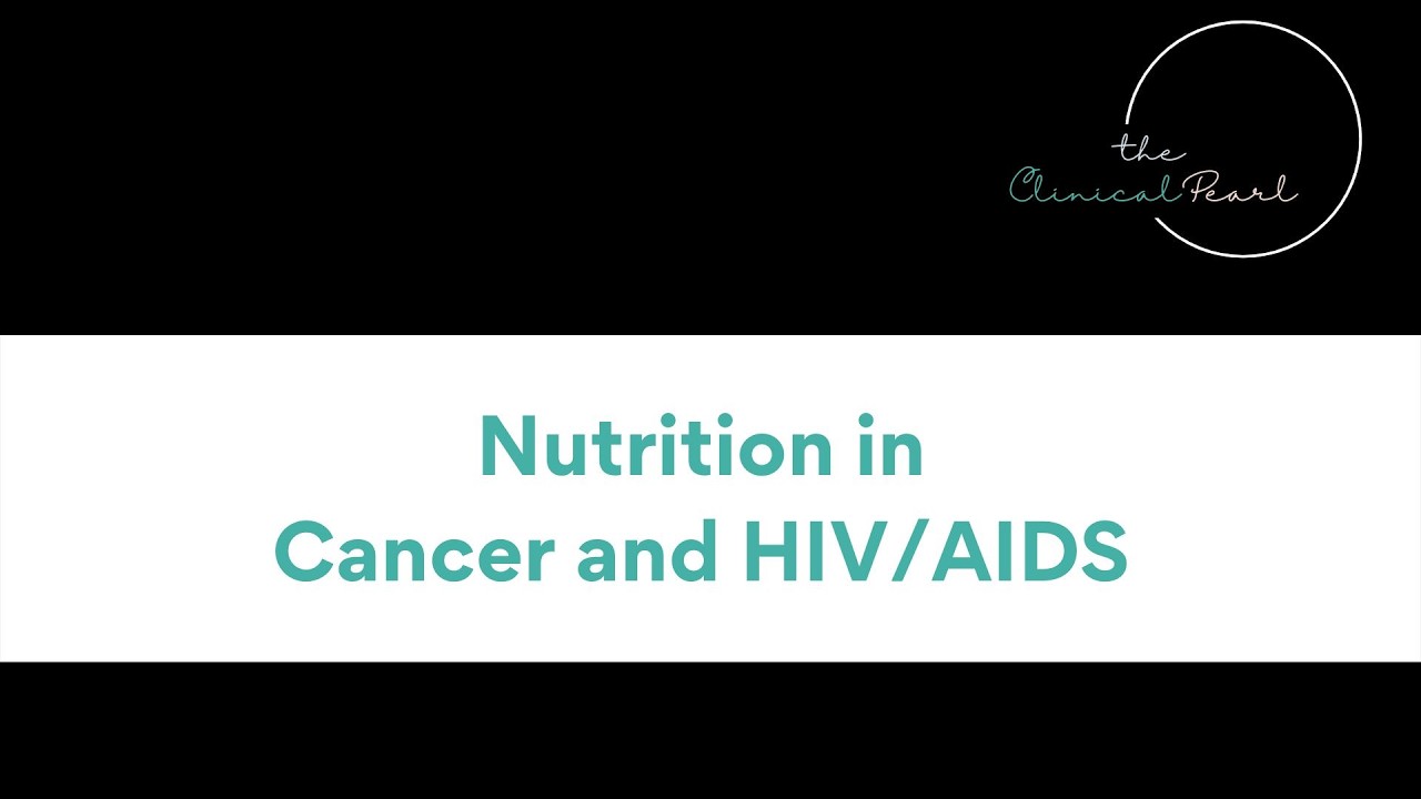 Nutrition in Cancer and Human Immunodeficiency Virus Acquired Immunodeficiency Syndrome