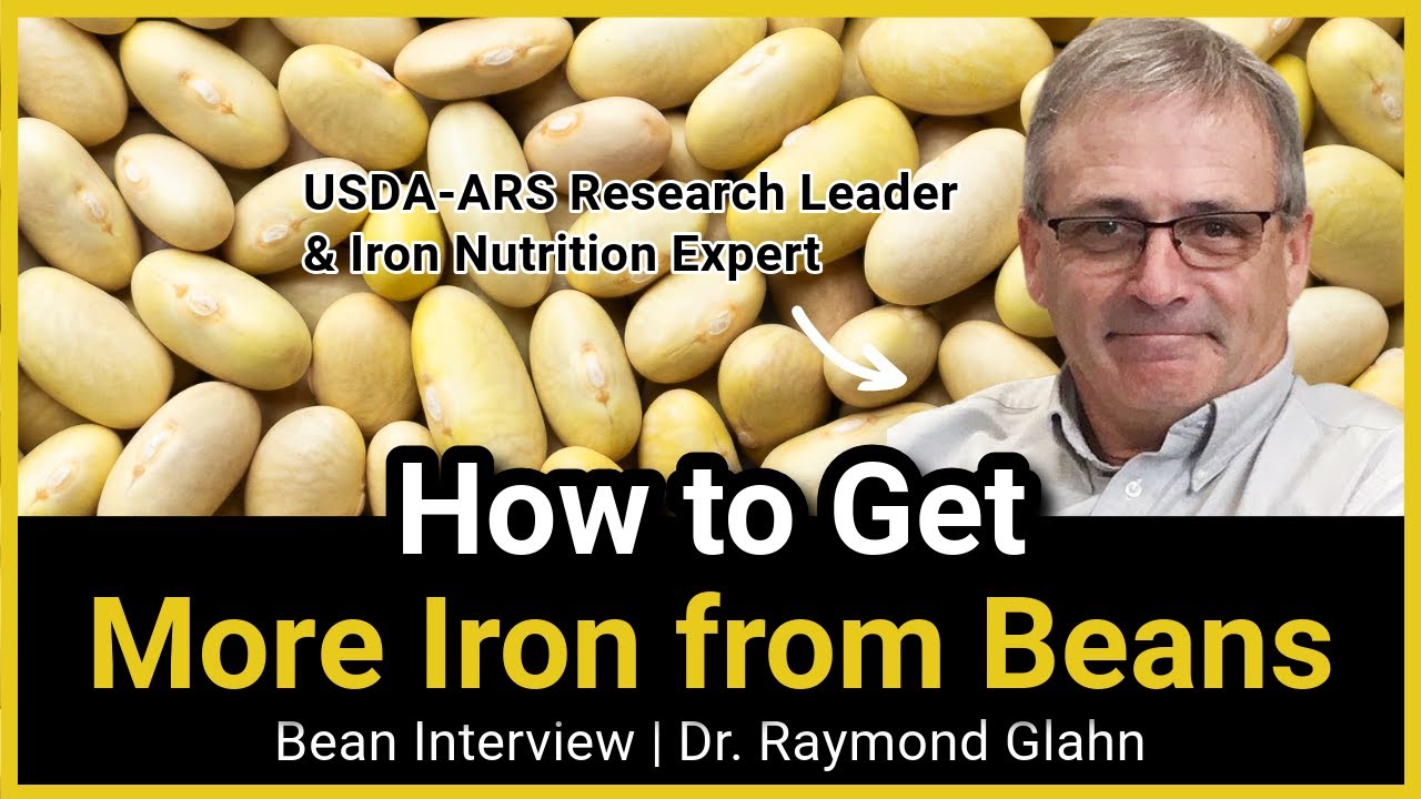 How to Get More Iron From Your Beans: Science and Tips from an Iron Nutrition Expert