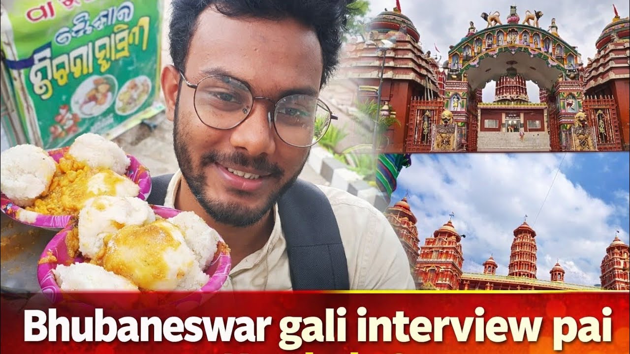Bhubaneswar Gali interview pai ka hela ? 