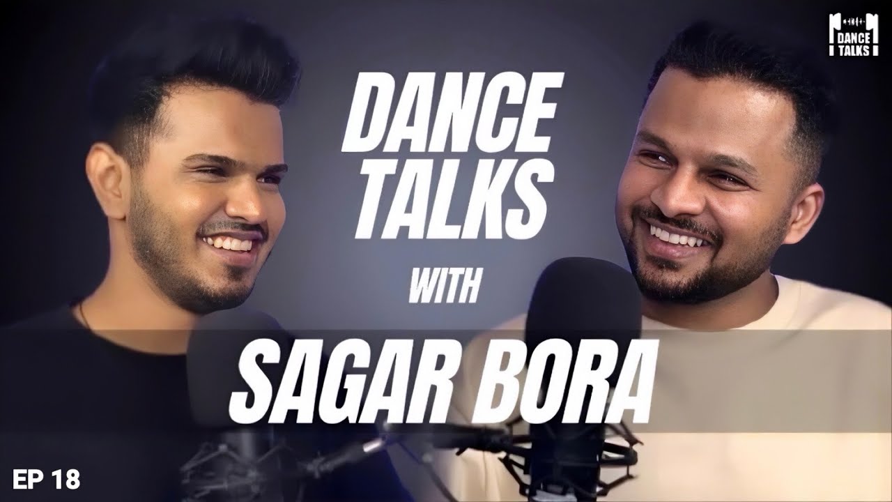 Sagar Bora X Dance Talks EP 18