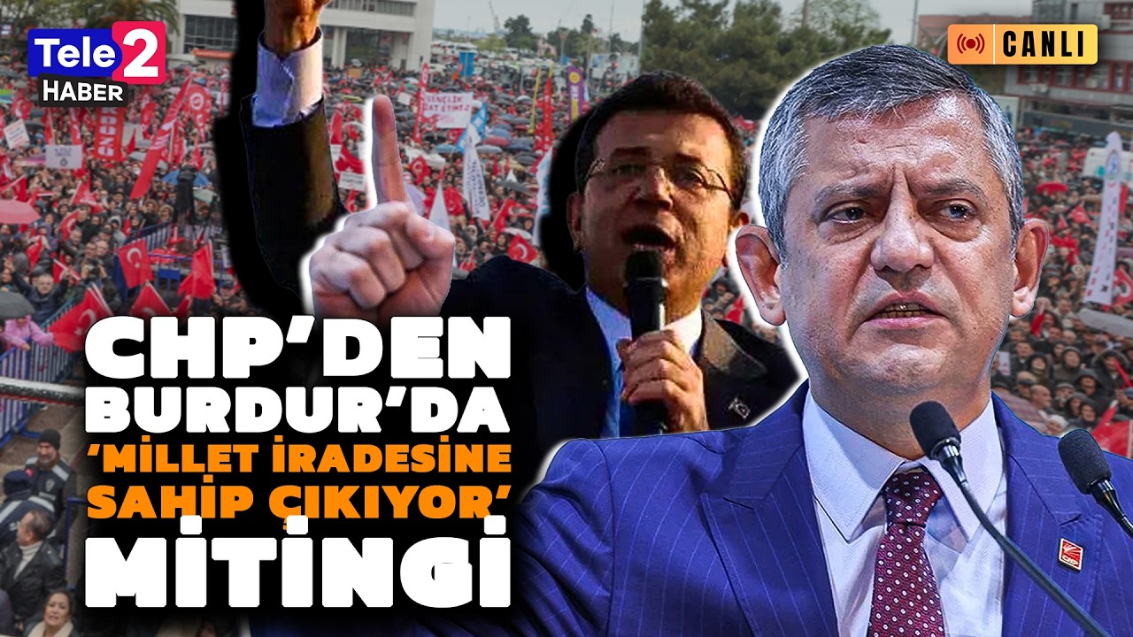 #CANLI Özgür Özel CHP'nin Burdur mitinginde konuşuyor (28 Şubat 2025)