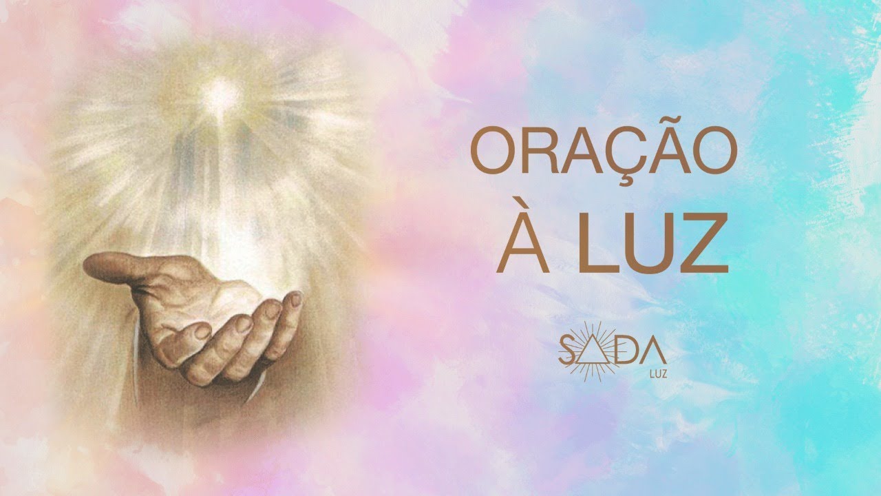 ORAÇÃO À LUZ - Por Luciana Guimarães