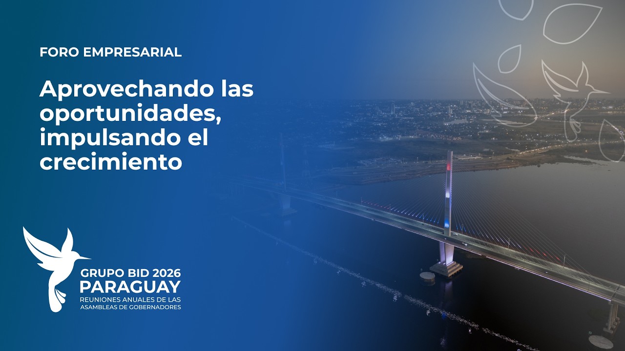 Foro Empresarial: Aprovechando las oportunidades, impulsando el crecimiento | Día 2