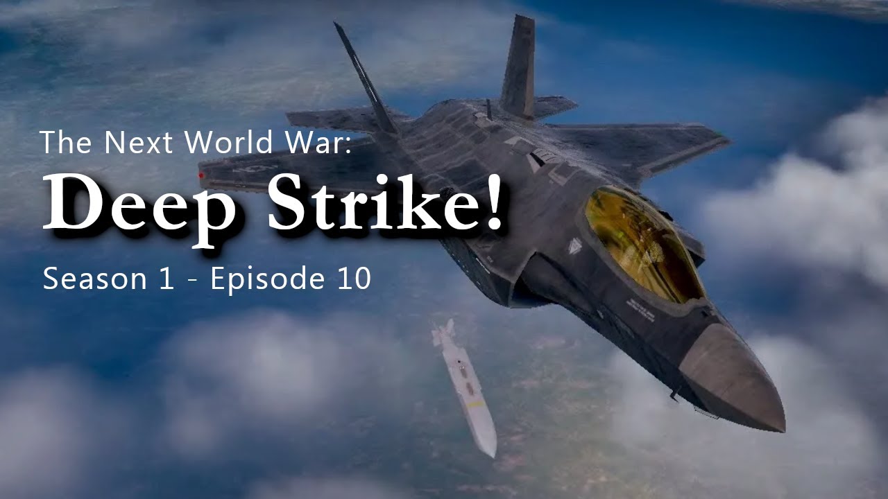 Следующая мировая война | Эпизод 10 | Deep Strike