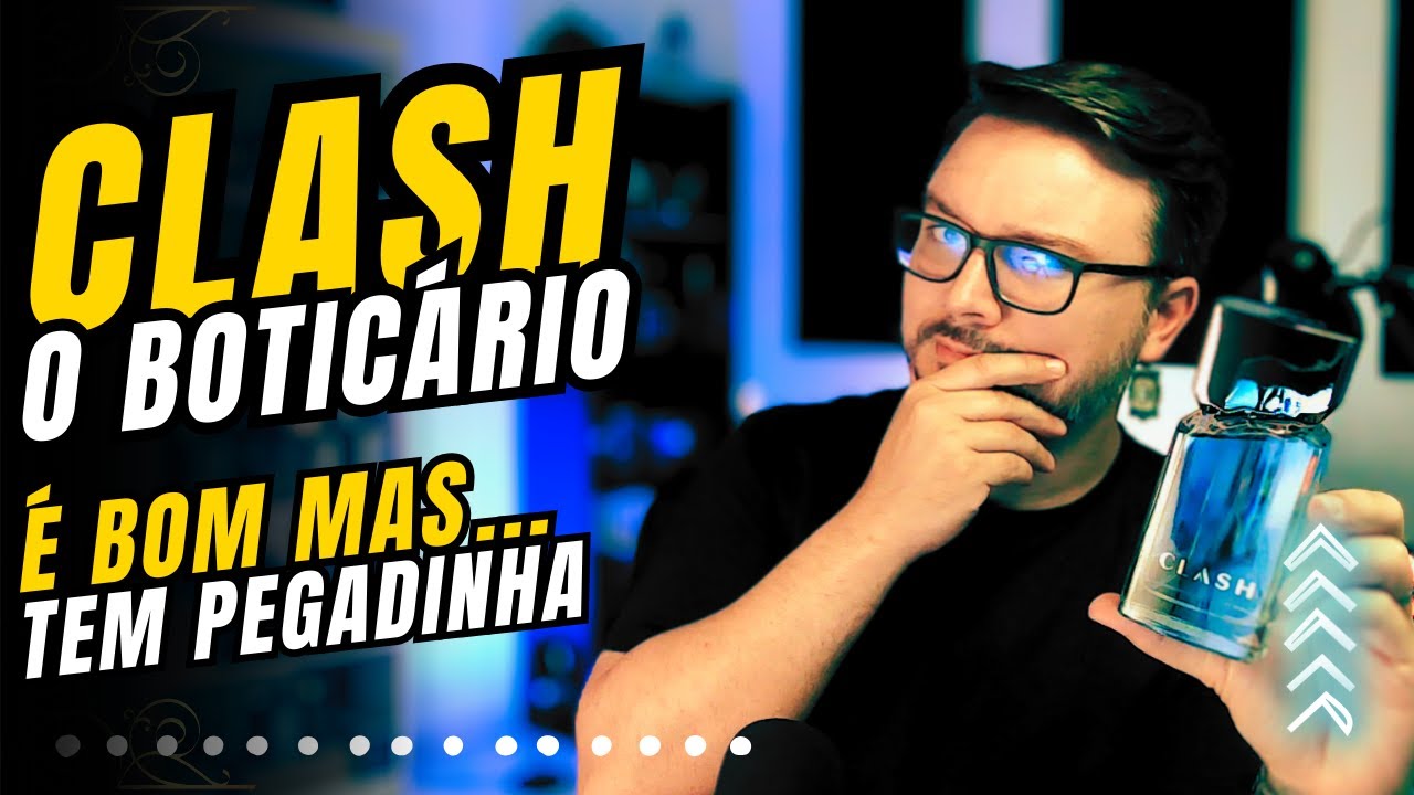 Clash O Boticário É Bom? Vale a Pena? Fique Atento Pois Tem Pegadinha Nessa Histório 