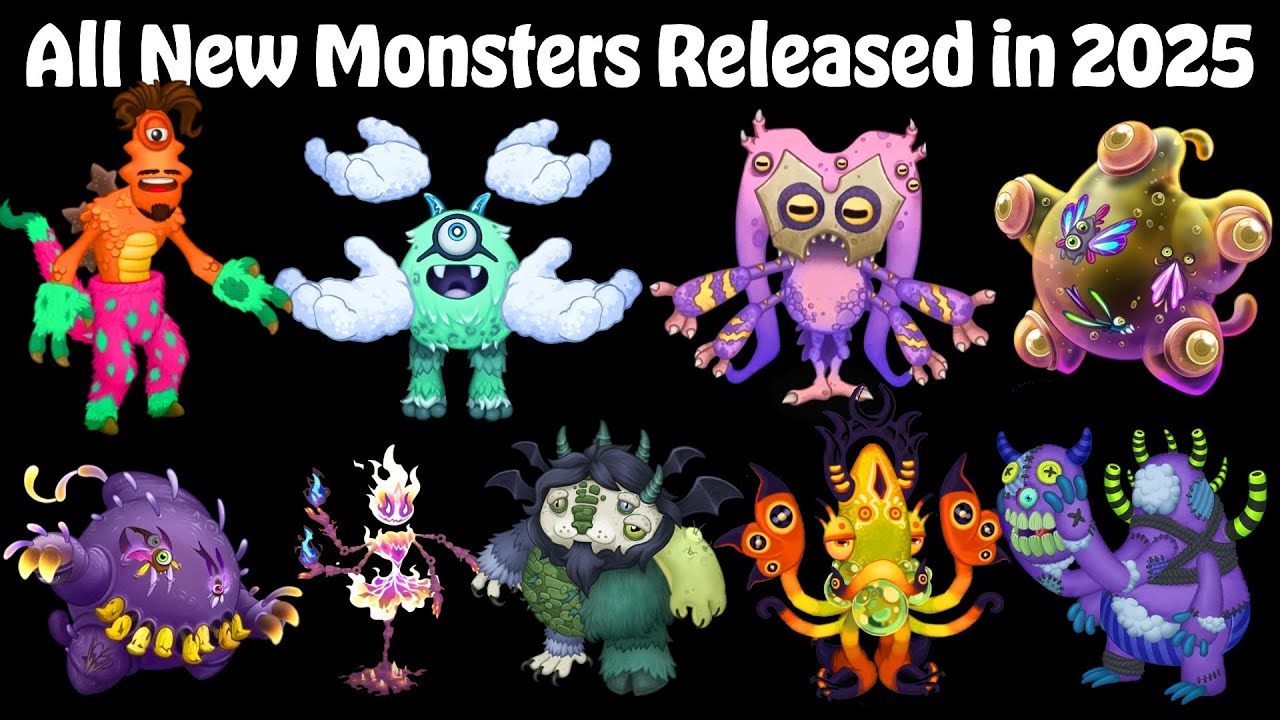 All New Monsters Released in 2025 (5.2 Update) | My Singing Monsters
