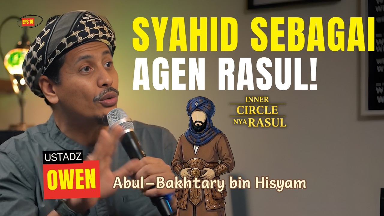 SELAMANYA JADI AGEN NYA RASUL! Kisah Sahabat Abu al-Bakhtary bin Hisyam | ICR Eps 18