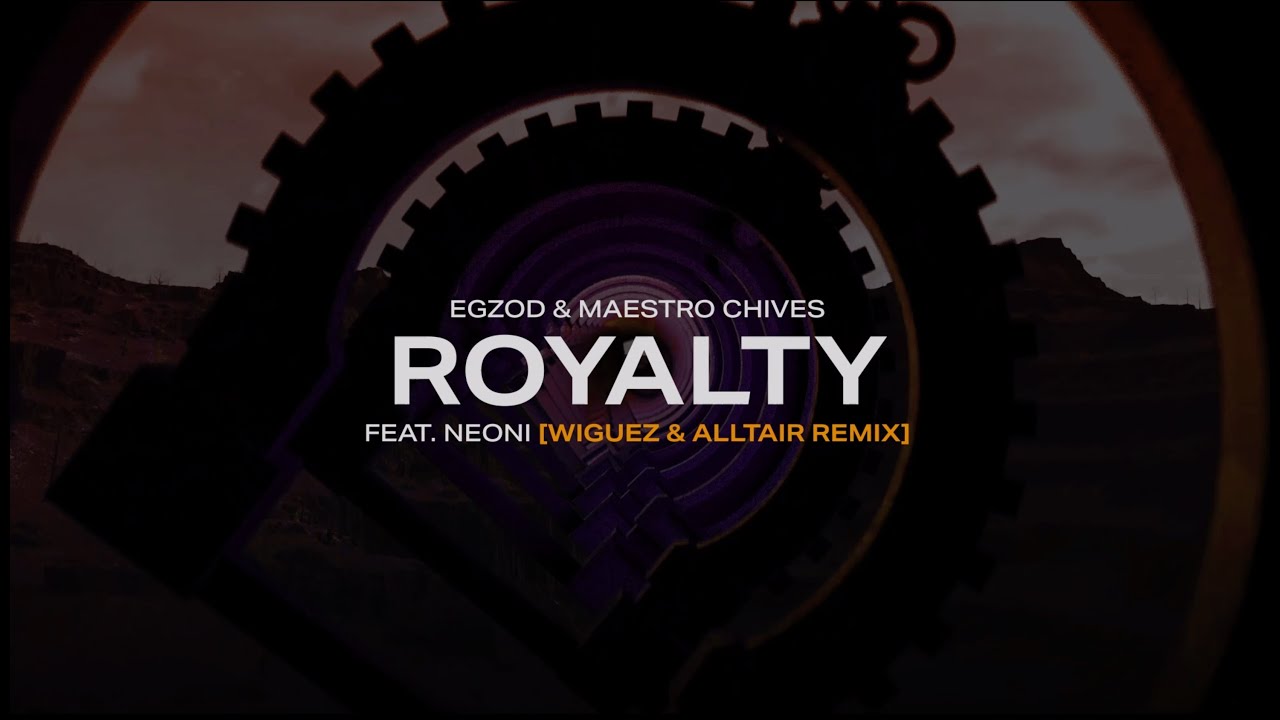 Egzod & Maestro Chives - Royalty (Wiguez & Alltair Remix) [Official Audio]