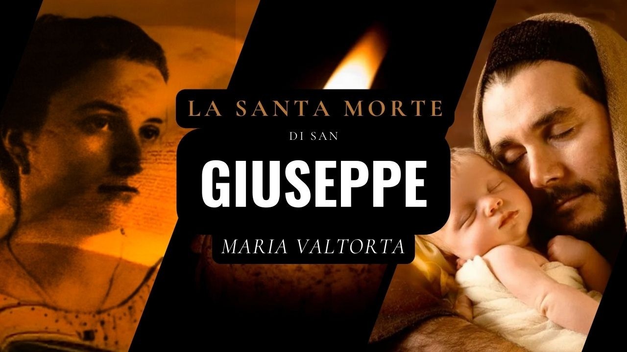 La MORTE DI SAN GIUSEPPE: Quali insegnamenti? || Valtorta 