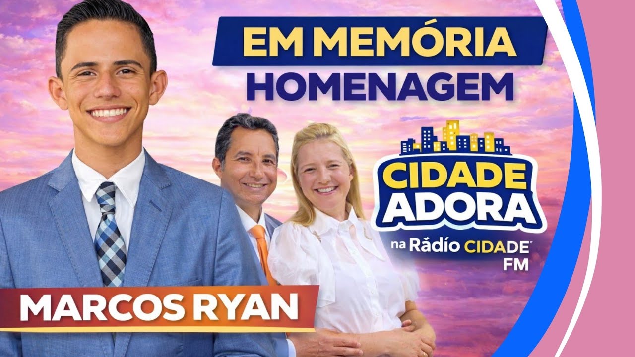HOMENAGEM AO MARCOS RYAN - DO PROGRAMA CIDADE ADORA