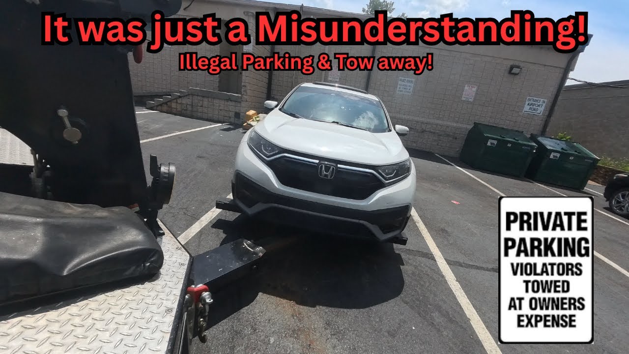 It was just a misunderstanding! : Illegal Parking & Tow away!