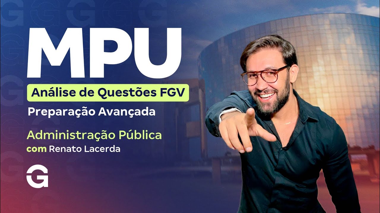 Concurso MPU |  An&aacute;lise de Quest&otilde;es FGV: Administra&ccedil;&atilde;o P&uacute;blica