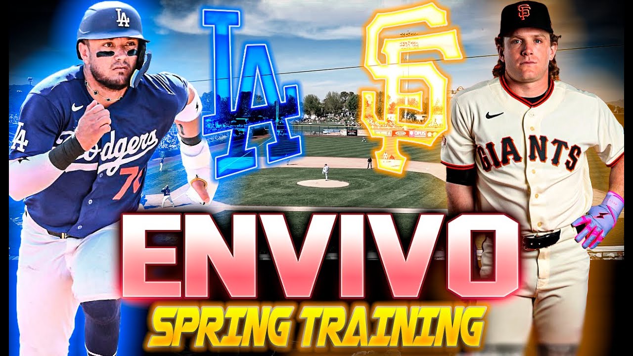 SAN FRANCISCO GIANTS VS LOS ANGELES DODGERS EN VIVO / VIERNES 27 DE FEBRERO SPRING TRAINING 2026