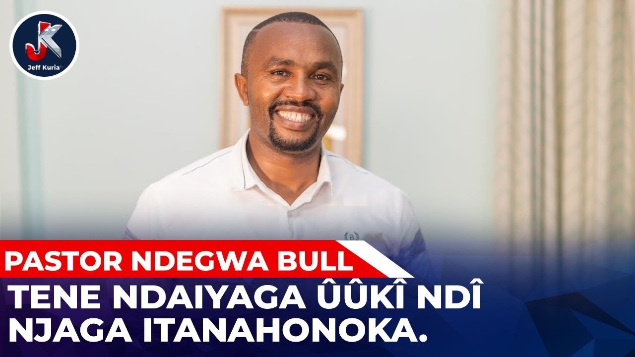 TENE NDAIYAGA ÛÛKÎ NDÎ NJAGA ITANAHONOKA