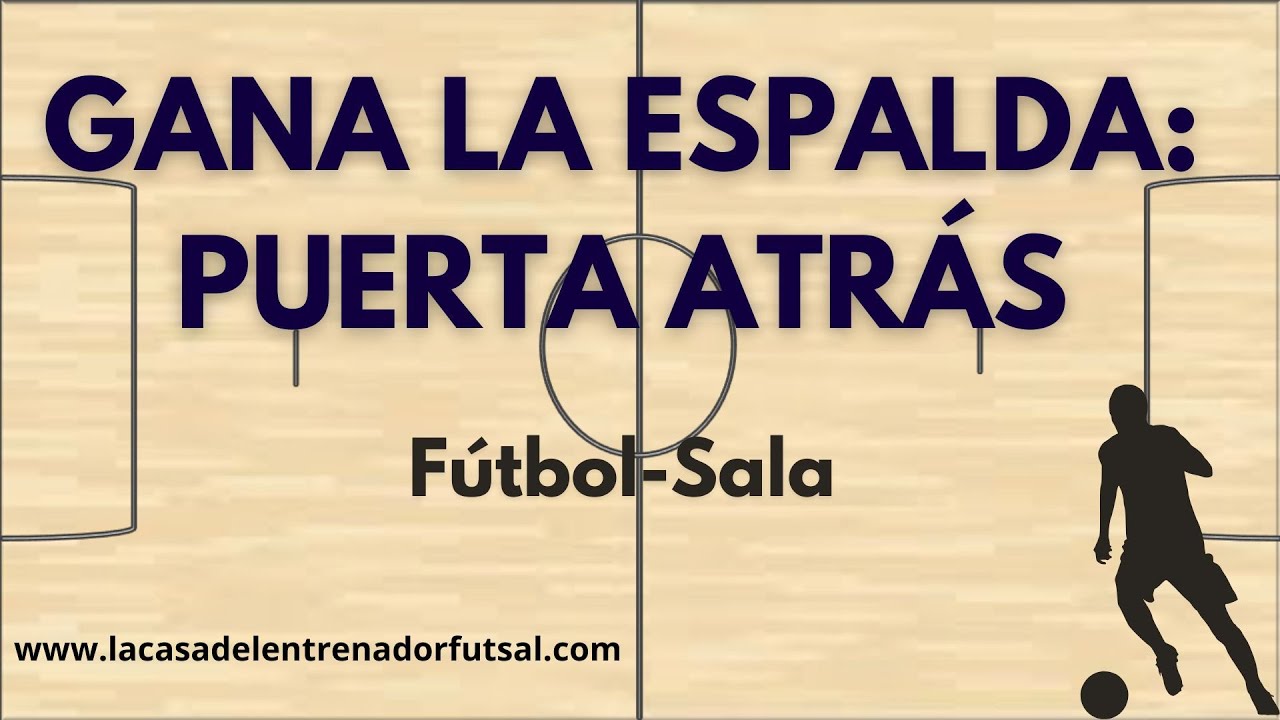 Ejercicios para Dominar la Puerta Atrás en Futsal | Banda y Pívot
