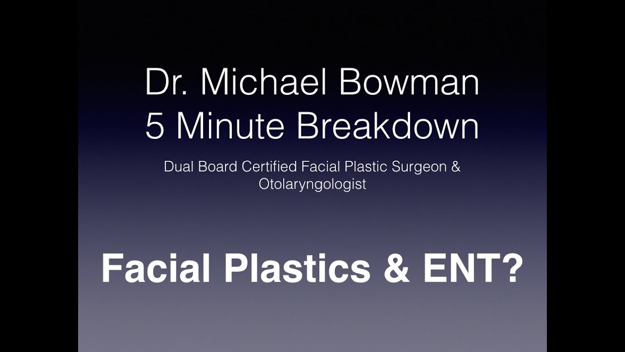 5 minute breakdown #8: ENT & facial plastics?