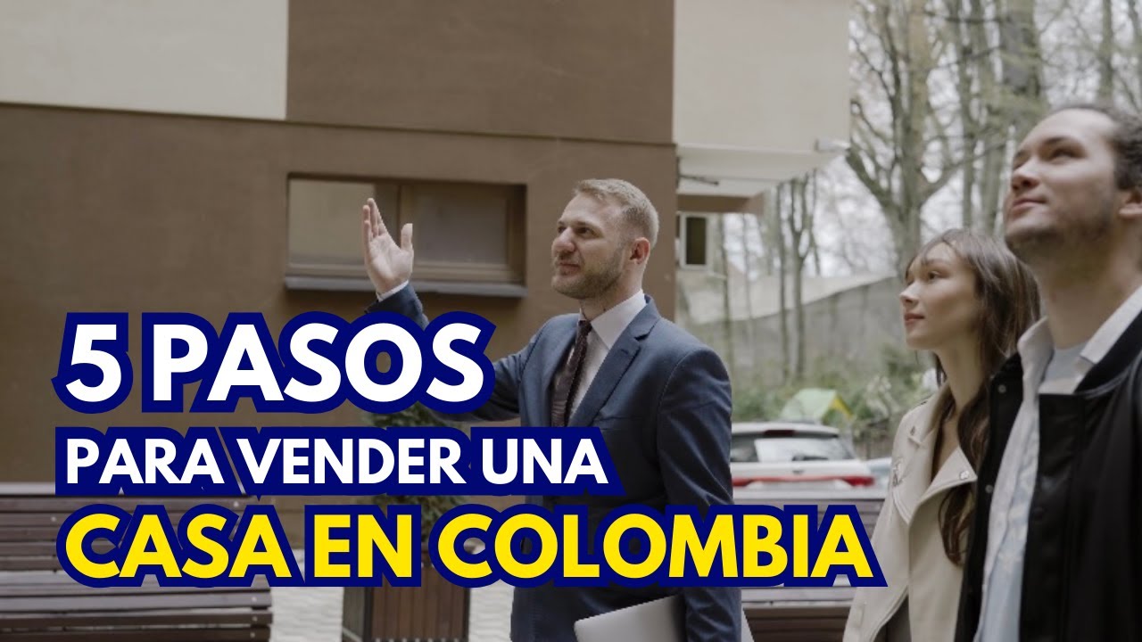 5 PASOS PARA VENDER UNA CASA EN COLOMBIA