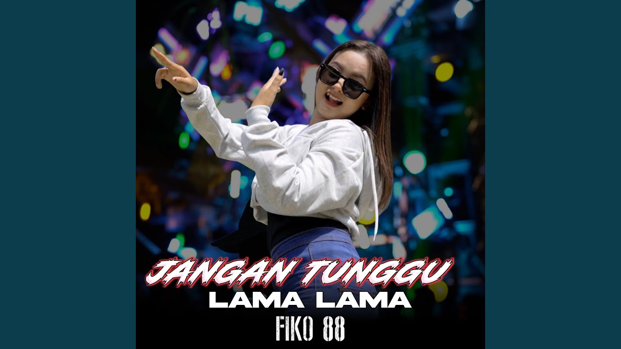 Jangan Tunggu Lama Lama (Remix)