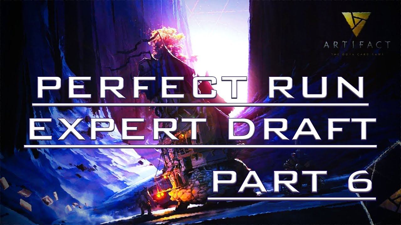 First Perfect Run - Expert Phantom Draft | Artifact | Part 6/6