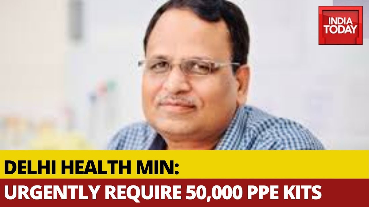 Delhi Health Minister: Urgently Require 50,000 PPE Kits, Only 7000-8000 Left