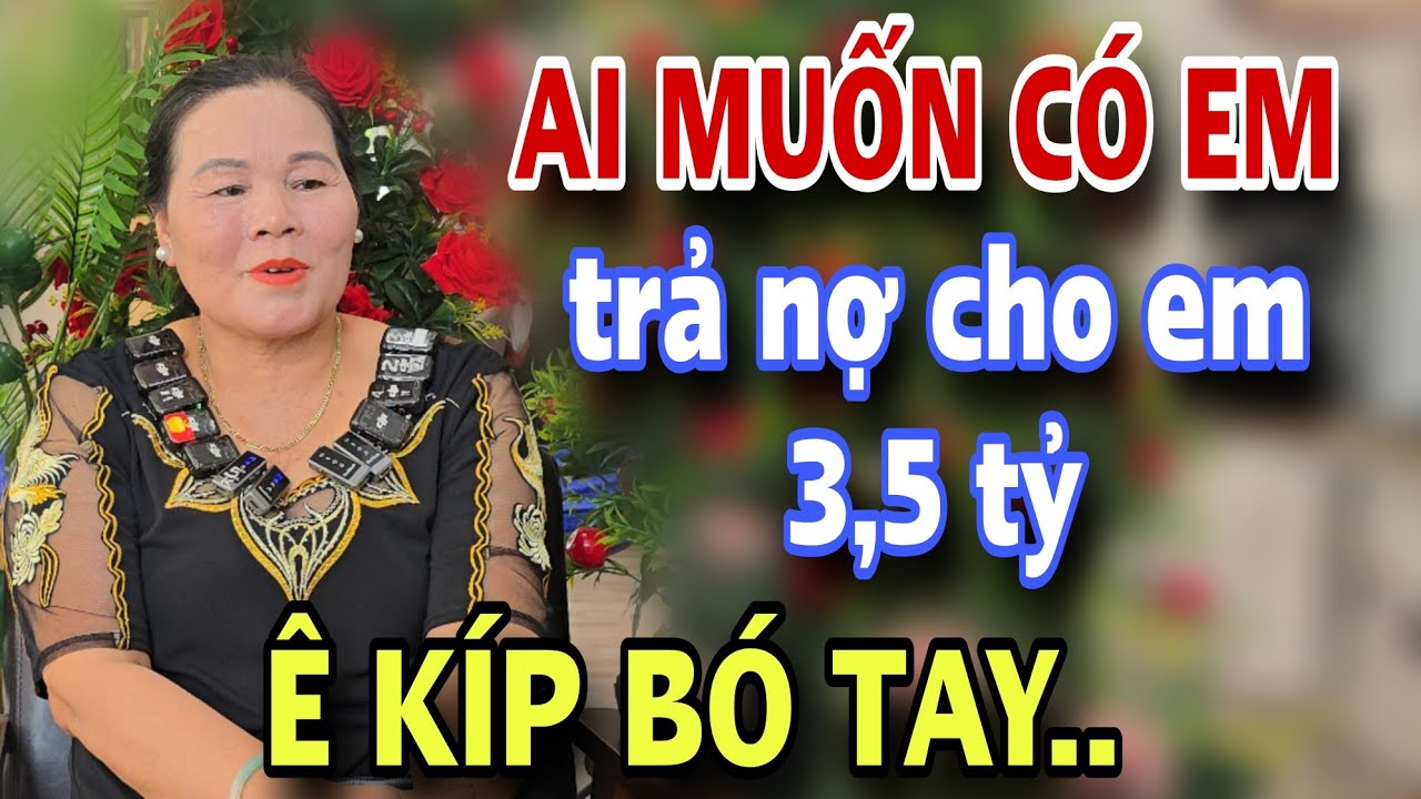 AI MUỐN KẾT NỐI VỚI EM Trả Nợ Cho Em 3.5 Tỷ Mới Chịu 