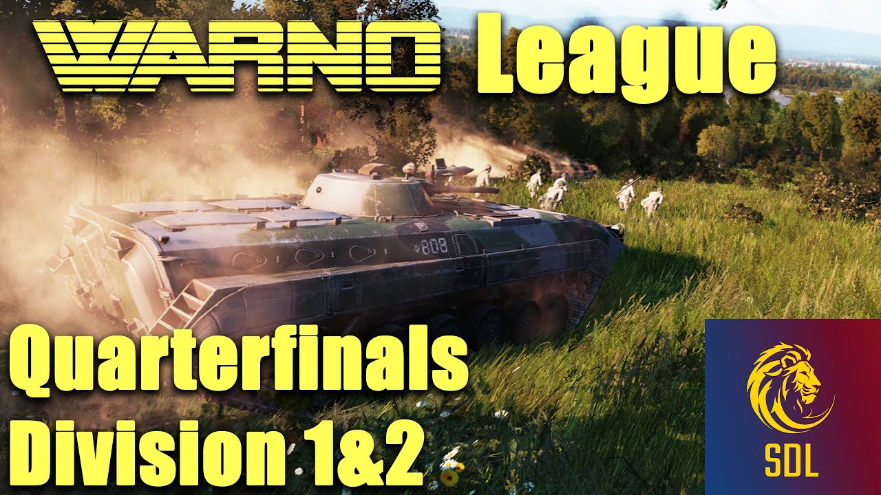 WARNO League Season 4! Quarterfinals Div1&2, Darkneutron, Lathans, Mjblair and BloodyKnight