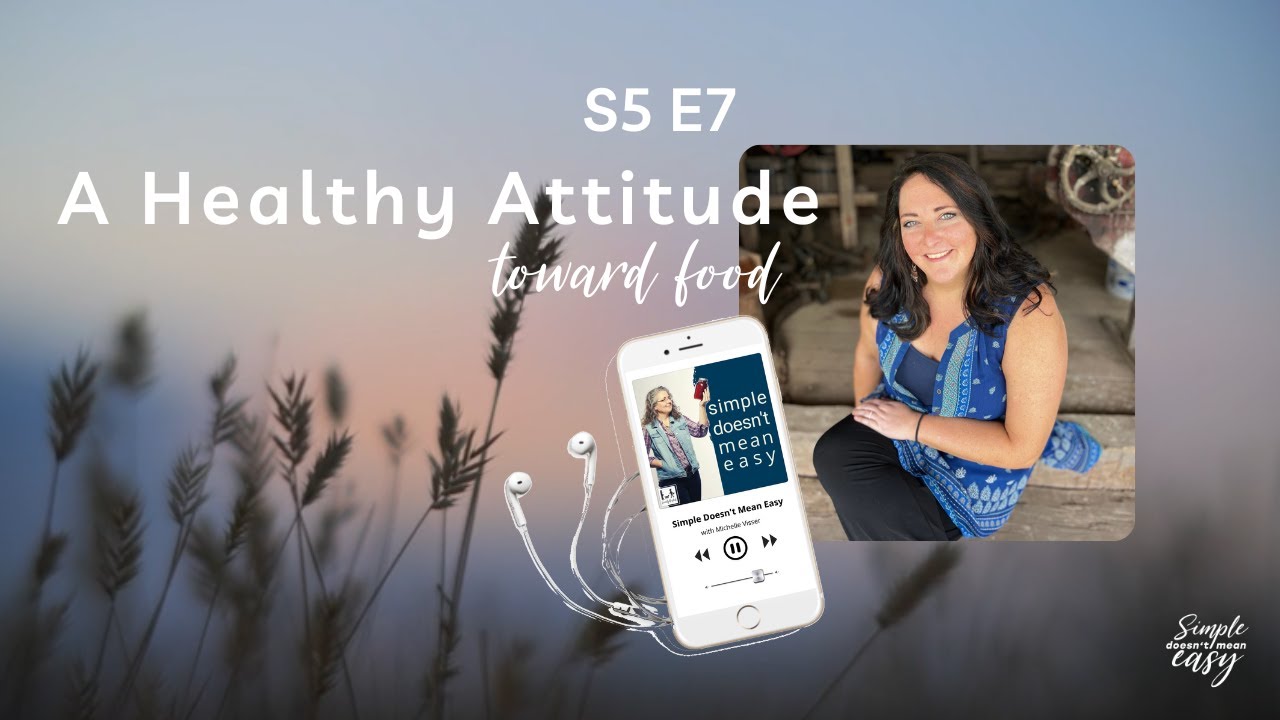 Cultivating a Healthy Attitude Towards Food, with Amber Benge (S5, E7)