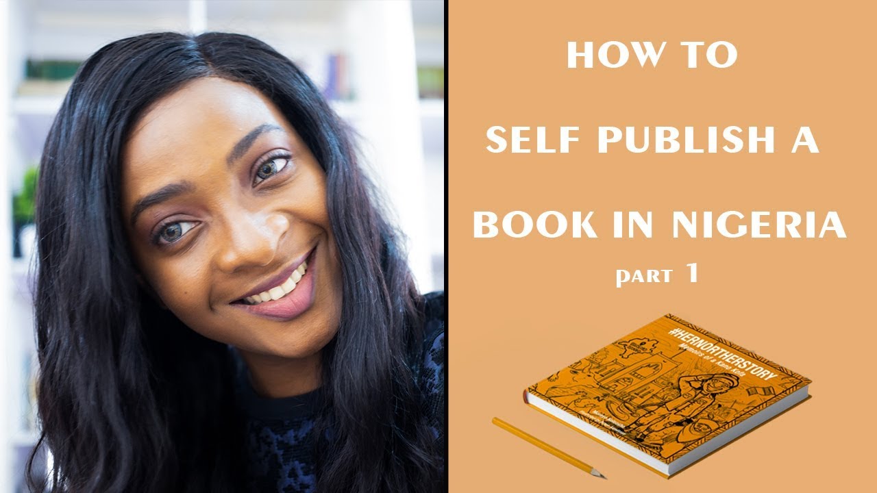 10 TIPS FOR SELF PUBLISHING YOUR BOOK IN NIGERIA / / PART ONE