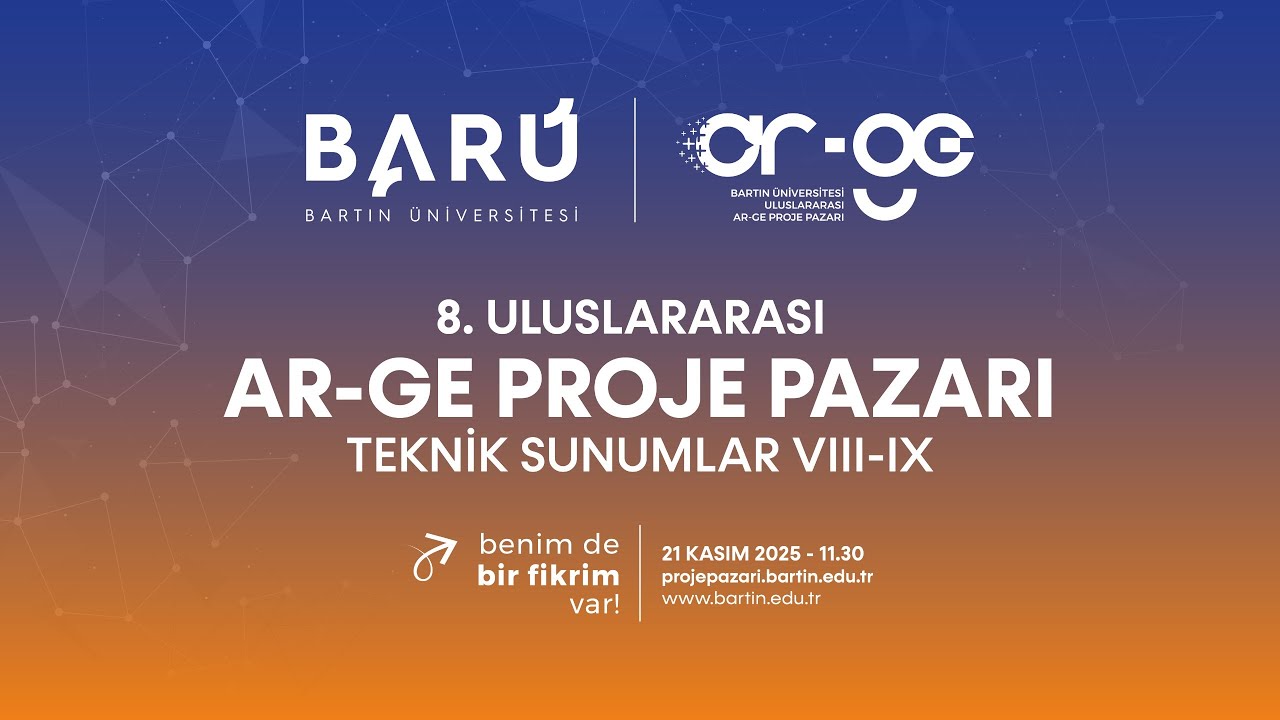 BARÜ 8. Uluslararası Ar-Ge Proje Pazarı Teknik Sunumlar VIII-IX