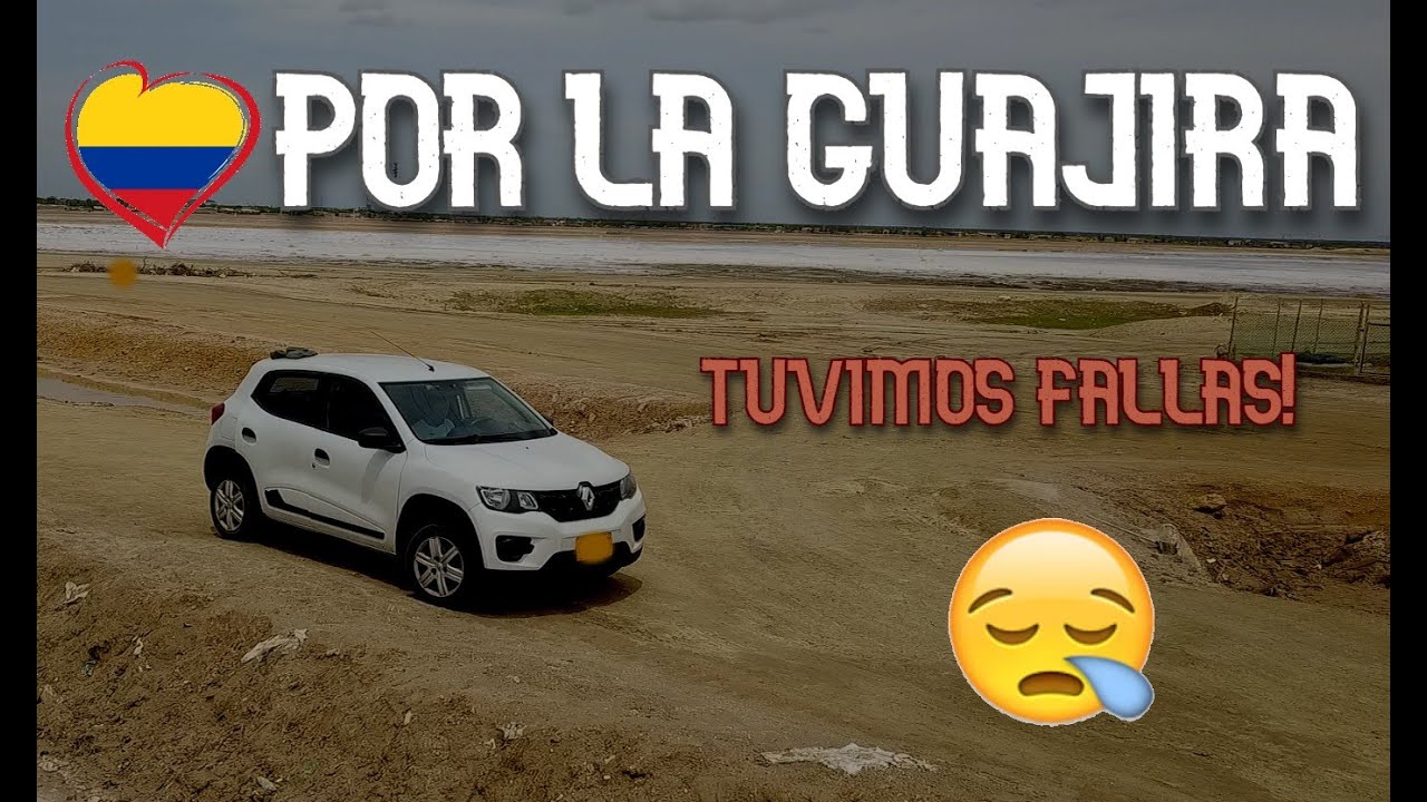 Viajamos en el Renault kwid por la Guajira y tuvo fallas. Aquí te cuento todo.. #colombia#viajeros