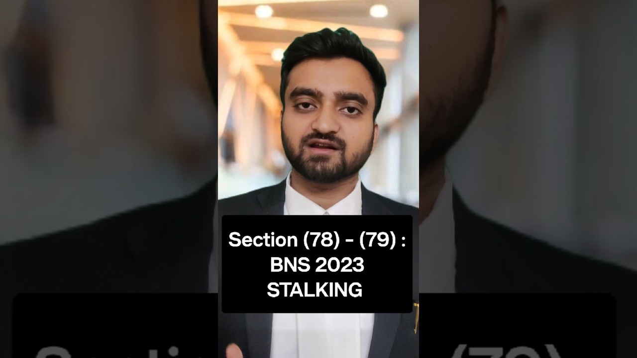 Section 78, 79 BNS #sec78 #sec78bns #sec79 #sec79bns #bns #ipc #stalking #llb  #harassment  #women