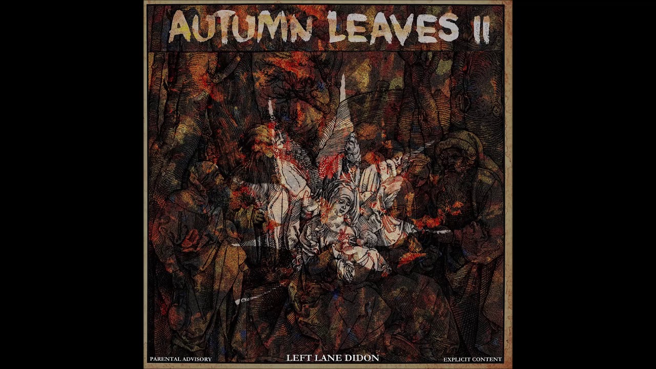 Left Lane Didon & Str8 Bangaz - Autumn Leaves II  (Full EP)